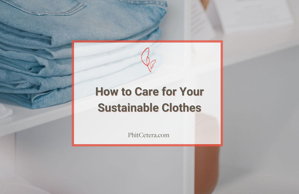 How to Care for your Clothes